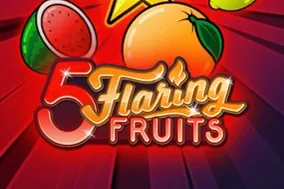 5 Flaring Fruits