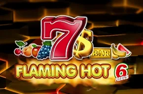 Flaming Hot 6 Reels